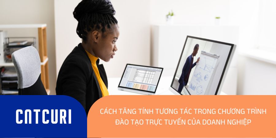 cách tăng tính tương tác trong chương trình đào tạo trực tuyến của doanh nghiệp